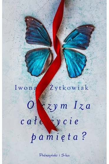 O czym Iza ca�e �ycie pami�ta? - Iwona �ytkowiak