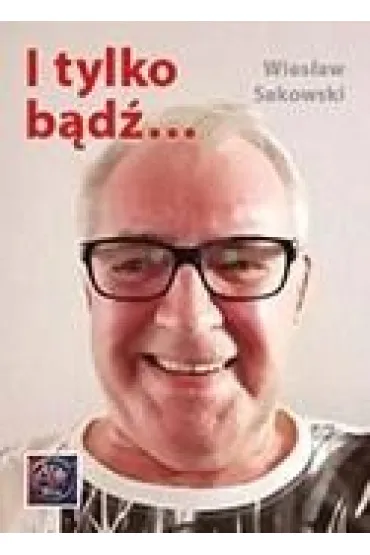 I tylko b�d�... - Wies�aw  Sakowski