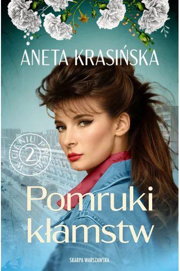 Pomruki k�amstw. W cieniu PRL-u. Tom 2 - Aneta Krasi�ska