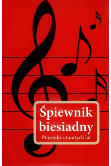 �piewnik biesiadny. Piosenki z tamtych lat