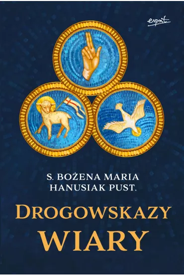 Drogowskazy wiary - Bo�ena Maria Hanusiak