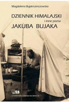 Dzienniki himalajskie i inne pisma Jakuba Bujaka