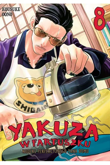 Yakuza w fartuszku. Kodeks perfekcyjnego pana domu. Tom 8 - Kousuke Oono