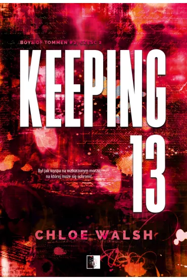 Keeping 13. Boys of Tommen. Tom 2. Cz�� 2 - Chloe Walsh