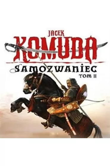 Audiobook Samozwaniec. Or�y na Kremlu. Tom 2 mp3 - Jacek Komuda