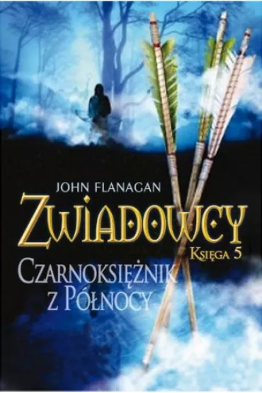 Zwiadowcy. Ksi�ga 5. Czarnoksi�nik z P�nocy - John Flanagan