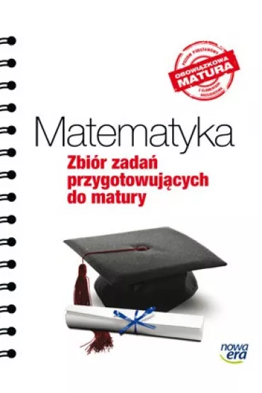 Matematyka. Zbi�r zada� przygotowuj�cych do matury - Marcin Weso�owski, Piotr Jurczyszyn