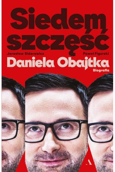 Siedem szcz Daniela Obajtka. Biografia