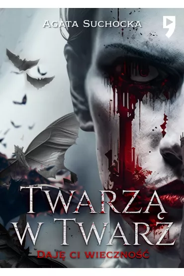 Twarz� w twarz. Daj� Ci wieczno��. Tom 2 - Agata Suchocka