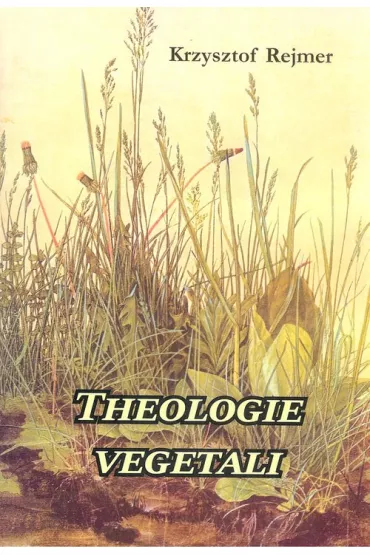 Theologie vegetali - Krzysztof Rejmer