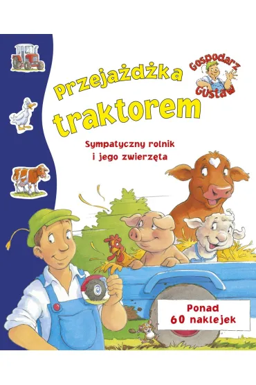 Gospodarz Gustaw. Przeja�d�ka traktorem - Steve  Smallman Ilustr