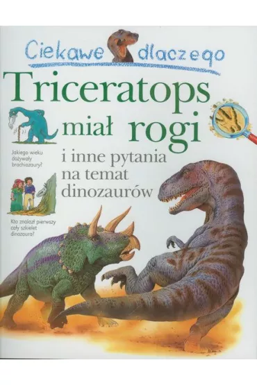 Ciekawe dlaczego triceratops mia� rogi - Rod Theodorou