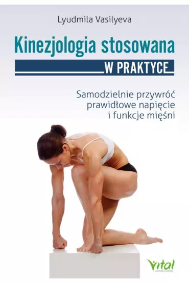 Kinezjologia stosowana w praktyce. Samodzielnie przywr�� prawid�owe napi�cie i funkcje mi�ni - Lyudmila Vasilyeva