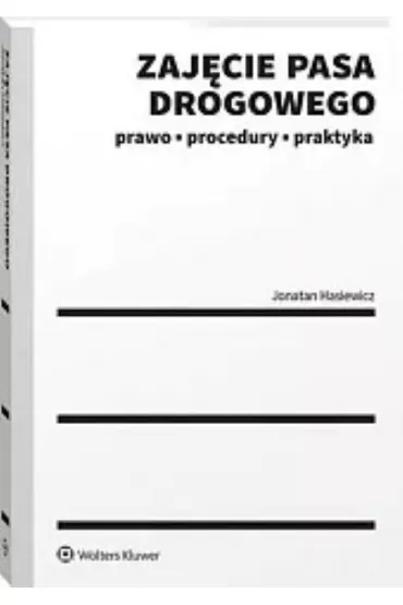 Zajcie pasa drogowego. Prawo procedury praktyka - Jonatan Hasiewicz