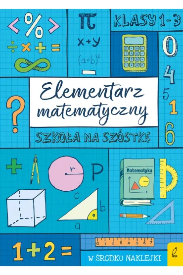 Elementarz matematyczny. Szko�a na sz�stk�