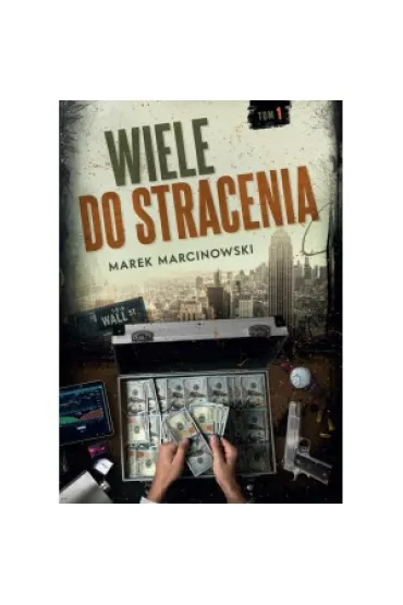 Wiele do stracenia Tom 1 - Marek Marcinowski