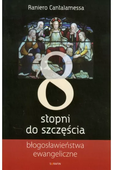 Osiem stopni do szcz�cia - Cantalamessa Raniero