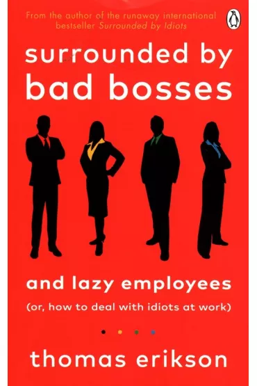 Surrounded by Bad Bosses and Lazy Employees wer. angielska - Thomas Erikson