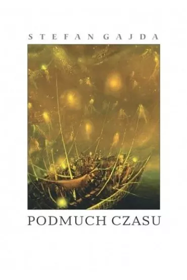 Podmuch czasu - Stefan Gajda