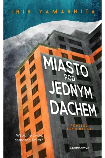 Miasto pod jednym dachem - Tomasz Wy�y�ski, Iris Yamashita