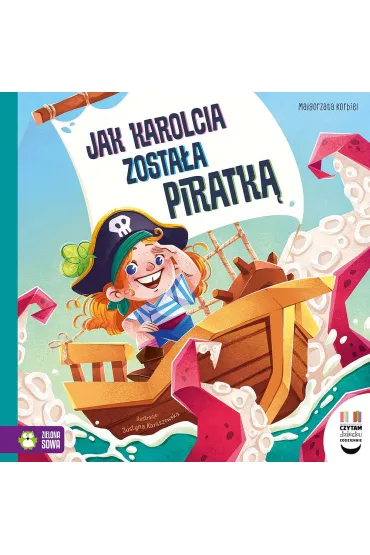 Czytam dziecku codziennie. Jak Karolcia zosta�a piratk� - Ma�gorzata Korbiel