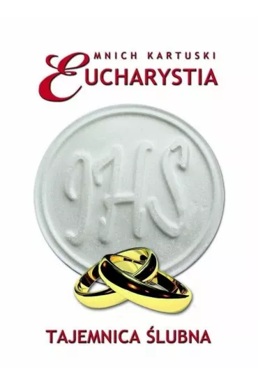 Eucharystia. Tajemnica �lubna - Mnich kartuski