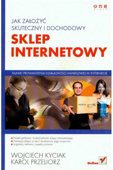 Jak za�o�y� skuteczny i dochodowy sklep internetowy - Karol Przeliorz, Wojciech Kyciak