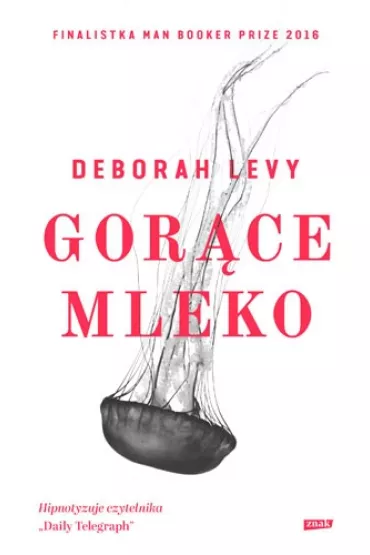 Gor�ce mleko - Deborah Levy