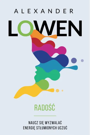 Rado��. Naucz si� wyzwala� energi� st�umionych uczu� - Alexander Lowen