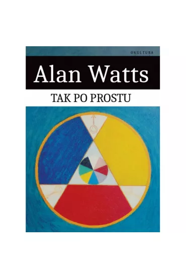 Tak po prostu - Alan Watts
