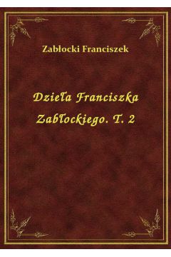 eBook Dziea Franciszka Zabockiego. T. 2 epub