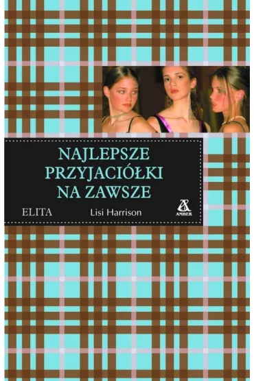 Elita. Najlepsze przyjaci�ki na zawsze