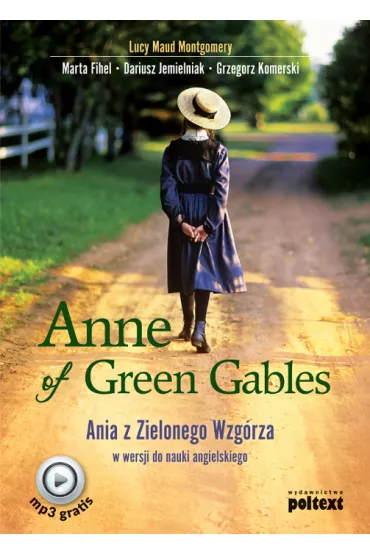 Anne of Green Gables. Ania z Zielonego Wzg�rza w wersji do nauki angielskiego - Dariusz Jemielniak, Marta Fihel, Grzegorz Komerski, Lucy Maud Montgomery