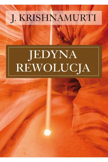 Jedyna rewolucja - J. Krishnamurti