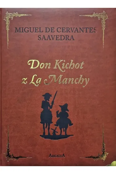 Don Kichot z La Manchy. Wydanie kolekcjonerskie - Miguel de Cervantes