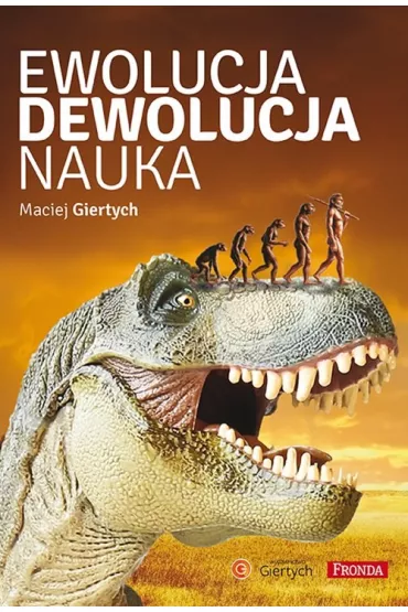 Ewolucja dewolucja nauka - Maciej Giertych