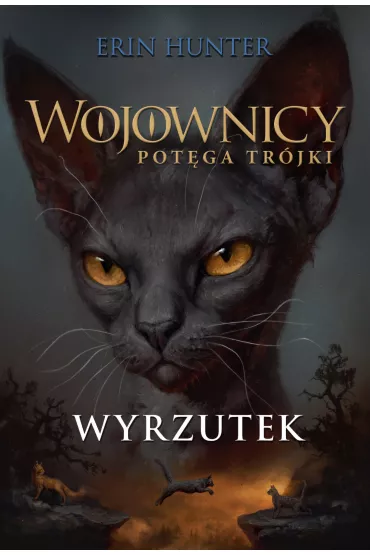 Wyrzutek. Wojownicy. Pot�ga Tr�jki. Tom 3 - Erin Hunter