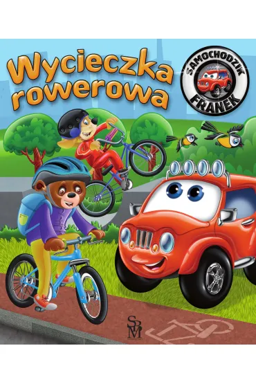 Wycieczka rowerowa. Samochodzik Franek - Karolina G�rska, Wojciech G�rski