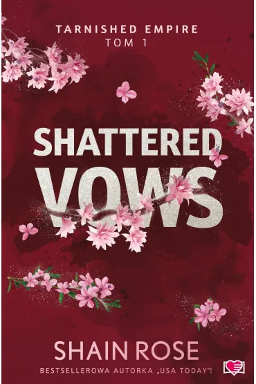 Shattered Vows. Tarnished Empire. Tom 1 - Rose  Shain