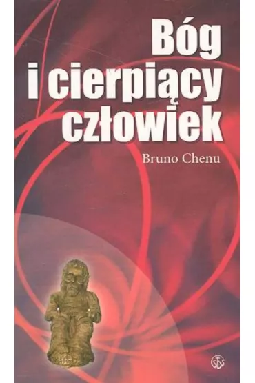 B�g i cierpi�cy cz�owiek - Bruno Chenu