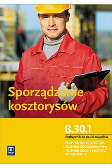 Sporzdzanie kosztorysw. Kwalifikacja B.30.1 - Tadeusz Maj