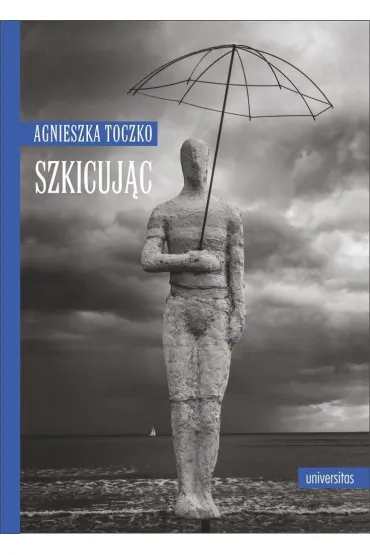 Szkicuj�c - Agnieszka Toczko