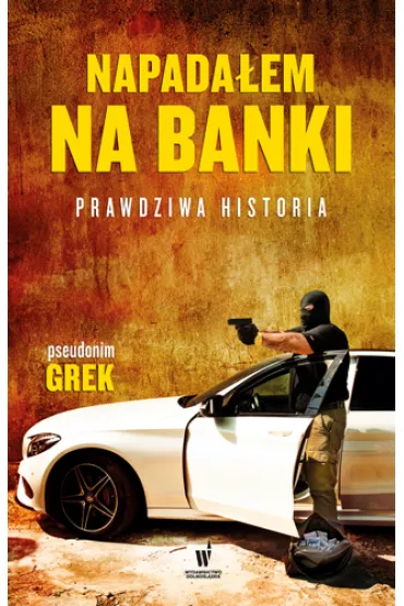 Napada�em na banki historia prawdziwa - Grek