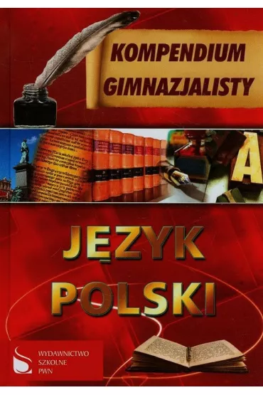 Kompendium gimnazjalisty. J�zyk polski. Leksykon lektur - Andrzej Zawadzki, Micha� Hanczakowski, Micha� Kuziak