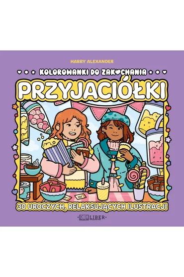 Przyjaci�ki. Kolorowanki do zakochania - Harry Alexander