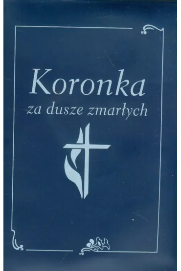 Koronka za dusze zmar�ych * *
