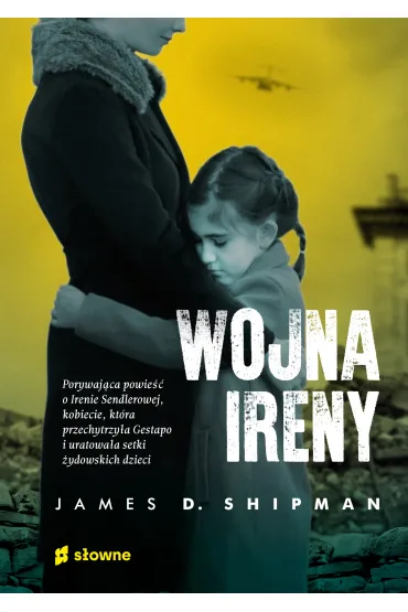 Wojna Ireny - James D Shipman