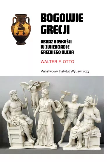 Bogowie Grecji. Obraz bosko�ci w zwierciadle greckiego ducha - Walter F. Otto