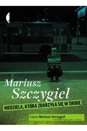 Audiobook Niedziela, kt�ra zdarzy�a si� w �rod� CD - Mariusz Szczygie�