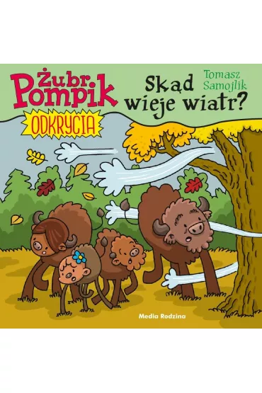 Sk�d wieje wiatr? �ubr Pompik. Odkrycia. Tom 9 - Tomasz Samojlik